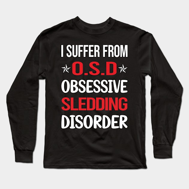 Funny Obsessive 01 Sledding Sledging Sleighing Long Sleeve T-Shirt by relativeshrimp